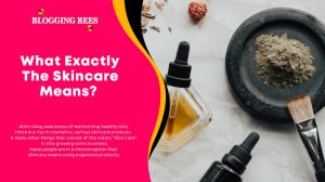 Read more about the article What Exactly The Skincare Means?